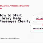 How to Start Library Help Messages Clearly