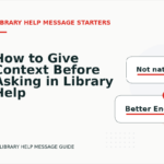 How to Give Context Before Asking in Library Help Message English