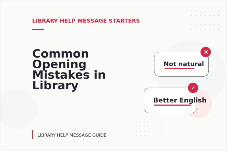 Common Opening Mistakes in Library Help Messages Common Opening Mistakes in Library Help Messages