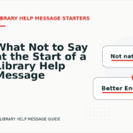 What Not to Say at the Start of a Library Help Message