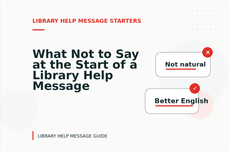 What Not to Say at the Start of a Library Help Message