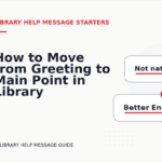 How to Move from Greeting to Main Point in Library Help Message English