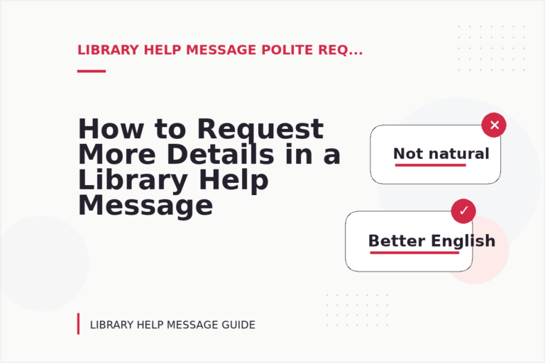 How to Request More Details in a Library Help Message