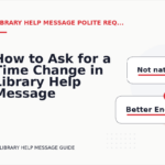 How to Ask for a Time Change in Library Help Message English