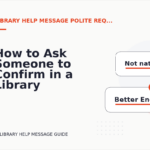 How to Ask Someone to Confirm in a Library Help Message