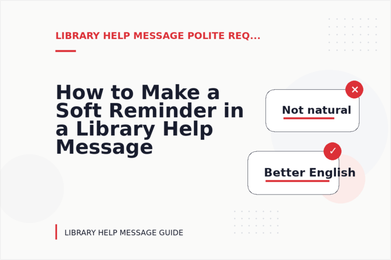 How to Make a Soft Reminder in a Library Help Message How to Make a Soft Reminder in a Library Help Message