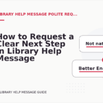 How to Request a Clear Next Step in Library Help Message English