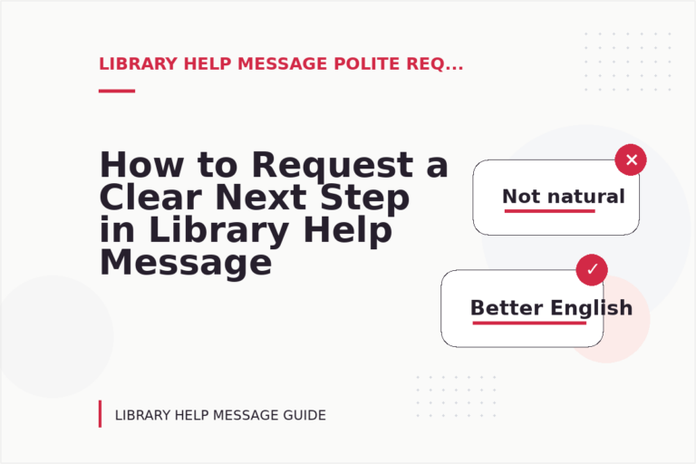 How to Request a Clear Next Step in Library Help Message English