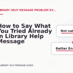 How to Say What You Tried Already in Library Help Message English