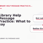 Library Help Message Practice: What to Say Instead