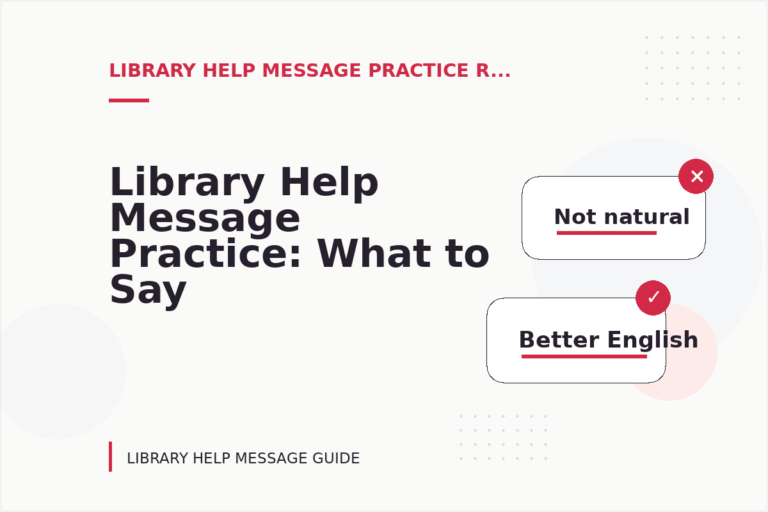 Library Help Message Practice: What to Say Instead Library Help Message Practice: What to Say Instead