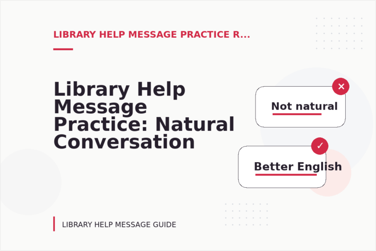 Library Help Message Practice: Natural Conversation Lines