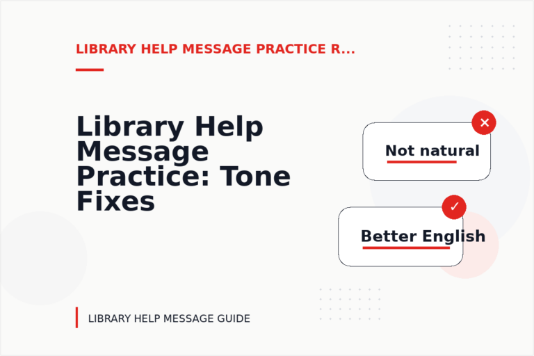 Library Help Message Practice: Tone Fixes for Real Situations Library Help Message Practice: Tone Fixes for Real Situations